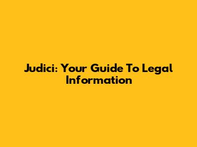 Judici: Your Guide To Legal Information