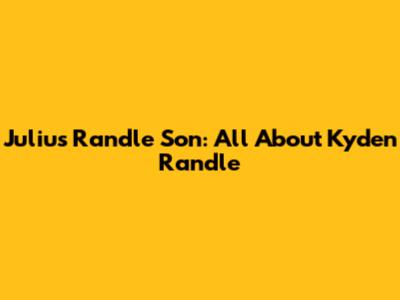 Julius Randle Son: All About Kyden Randle