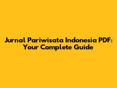 Jurnal Pariwisata Indonesia PDF: Your Complete Guide