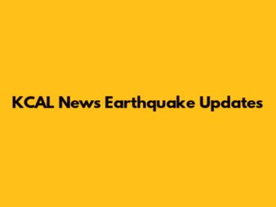 KCAL News Earthquake Updates