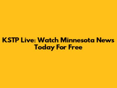 KSTP Live: Watch Minnesota News Today For Free