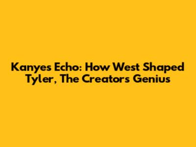 Kanye's Echo: How West Shaped Tyler, The Creator's Genius