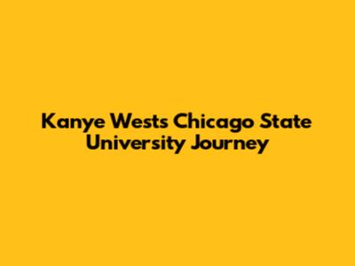 Kanye West's Chicago State University Journey