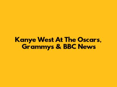 Kanye West At The Oscars, Grammys & BBC News
