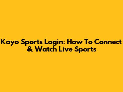 Kayo Sports Login: How To Connect & Watch Live Sports