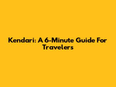 Kendari: A 6-Minute Guide For Travelers
