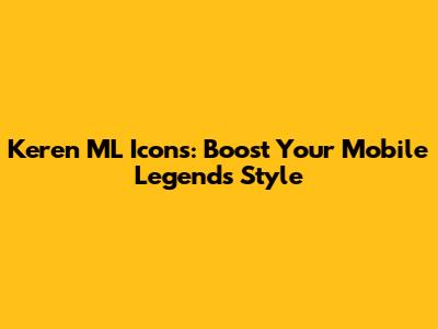 Keren ML Icons: Boost Your Mobile Legends Style