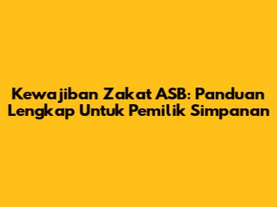 Kewajiban Zakat ASB: Panduan Lengkap Untuk Pemilik Simpanan