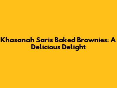 Khasanah Sari's Baked Brownies: A Delicious Delight