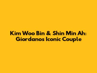 Kim Woo Bin & Shin Min Ah: Giordano's Iconic Couple