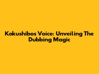 Kokushibo's Voice: Unveiling The Dubbing Magic