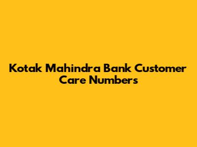Kotak Mahindra Bank Customer Care Numbers