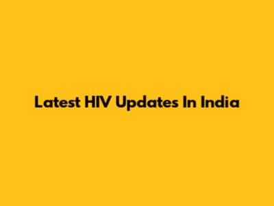 Latest HIV Updates In India