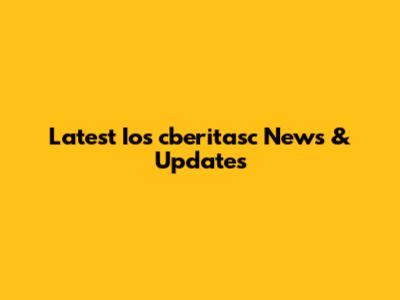 Latest Ios_cberitasc News & Updates