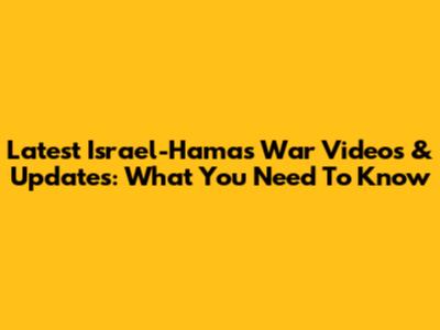 Latest Israel-Hamas War Videos & Updates: What You Need To Know