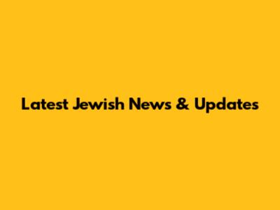 Latest Jewish News & Updates