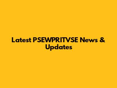 Latest PSEWPRITVSE News & Updates