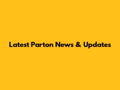 Latest Parton News & Updates