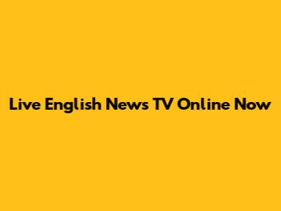 Live English News TV Online Now