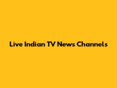 Live Indian TV News Channels