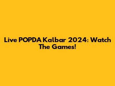 Live POPDA Kalbar 2024: Watch The Games!