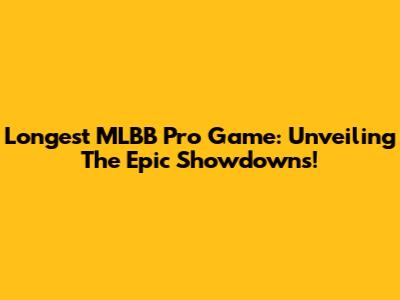 Longest MLBB Pro Game: Unveiling The Epic Showdowns!