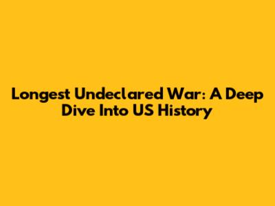 Longest Undeclared War: A Deep Dive Into US History