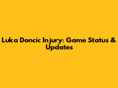 Luka Doncic Injury: Game Status & Updates