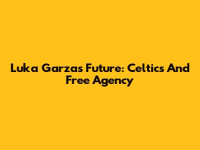 Luka Garza's Future: Celtics And Free Agency
