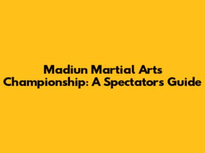 Madiun Martial Arts Championship: A Spectator's Guide
