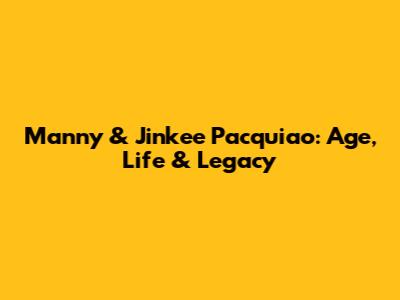 Manny & Jinkee Pacquiao: Age, Life & Legacy