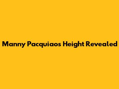 Manny Pacquiao's Height Revealed