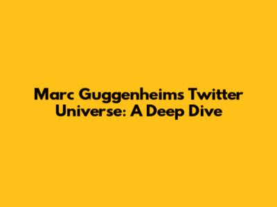 Marc Guggenheim's Twitter Universe: A Deep Dive