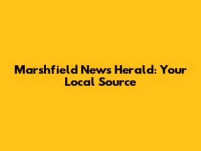 Marshfield News Herald: Your Local Source
