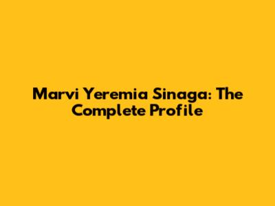 Marvi Yeremia Sinaga: The Complete Profile