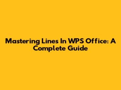 Mastering Lines In WPS Office: A Complete Guide