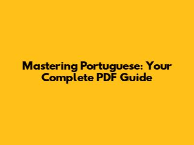 Mastering Portuguese: Your Complete PDF Guide