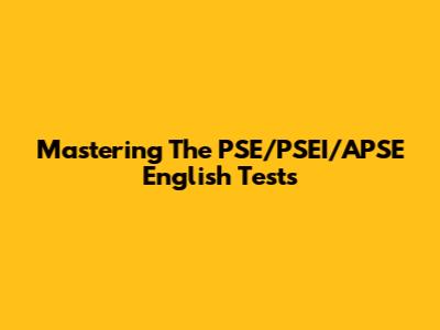 Mastering The PSE/PSEI/APSE English Tests