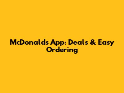 McDonald's App: Deals & Easy Ordering