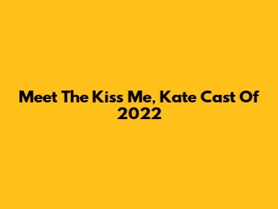 Meet The "Kiss Me, Kate" Cast Of 2022