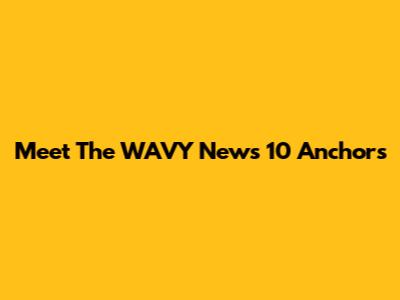 Meet The WAVY News 10 Anchors