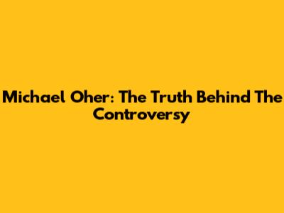 Michael Oher: The Truth Behind The Controversy