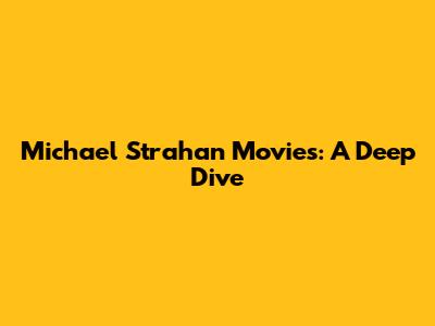 Michael Strahan Movies: A Deep Dive