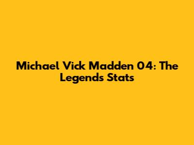 Michael Vick Madden 04: The Legend's Stats