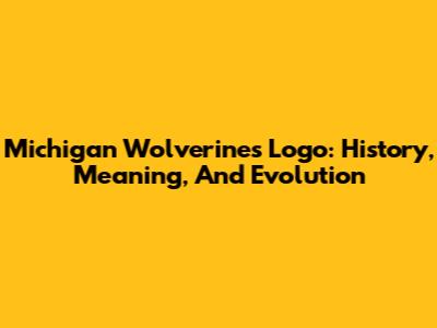 Michigan Wolverines Logo: History, Meaning, And Evolution
