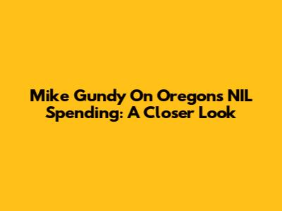 Mike Gundy On Oregon's NIL Spending: A Closer Look