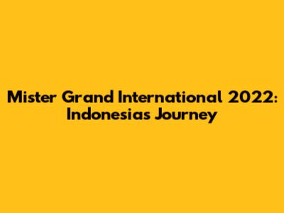 Mister Grand International 2022: Indonesia's Journey
