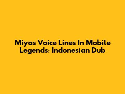 Miya's Voice Lines In Mobile Legends: Indonesian Dub
