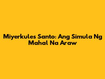 Miyerkules Santo: Ang Simula Ng Mahal Na Araw
