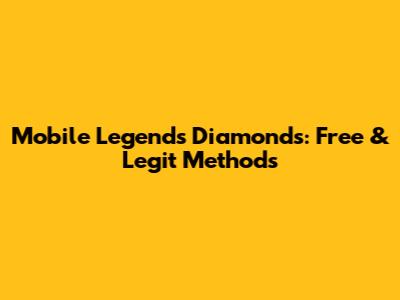 Mobile Legends Diamonds: Free & Legit Methods